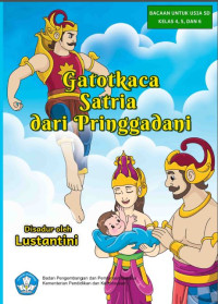 Image of Gatotkaca Satria dari Pringgadani: Cerita Rakyat dari Jawa Tengah